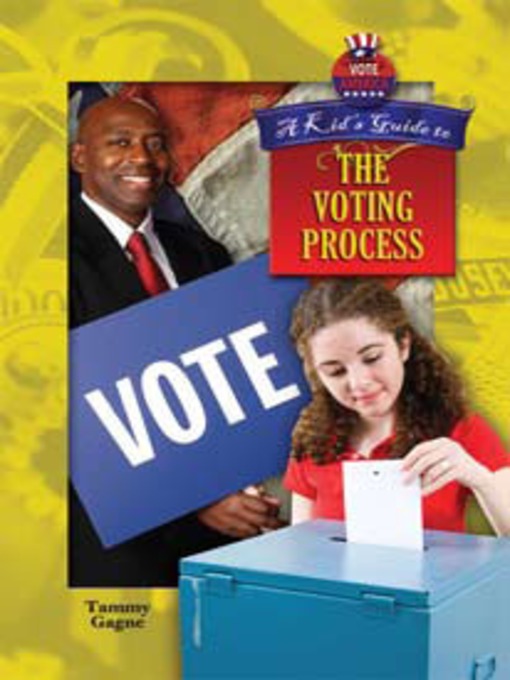 Title details for A Kid's Guide to the Voting Process by Tammy Gagne - Available